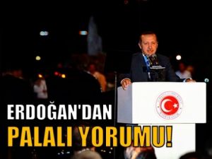 Erdoğan'dan "Palalı" Yorumu!