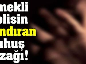 Emekli polisin utandıran fuhuş tuzağı!