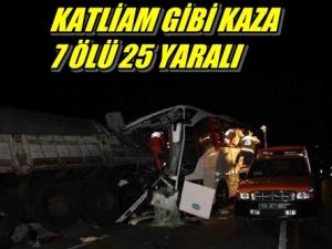 Katliam Gibi Kaza: 7 ölü, 25 yaralı