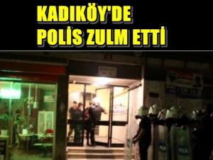 Kadıköy'de Polis Zulmü