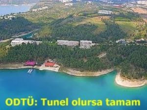 ODTÜ: Tünel olursa kabul
