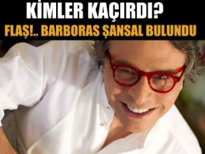 Şok! Barbaros Şansal: "Kaçırıldım" işte detaylar