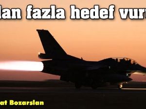 30'dan fazla hedef vuruldu!