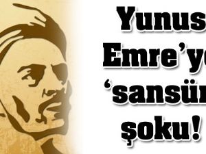 Yunus Emre'ye Bile Sansür
