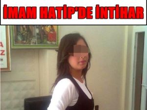 İmam Hatipli Genç Kız İntihar Etti
