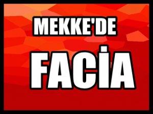 HAC'DA ÖLÜ SAYISI 717 OLDU; BAKANDAN SKANDAL AÇIKLAMA