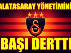 GALATASARAY'IN BAŞI  DERTTE