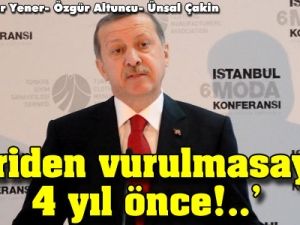 Erdoğan: 'İçeriden vurulmasaydık, 4 yıl önce...'