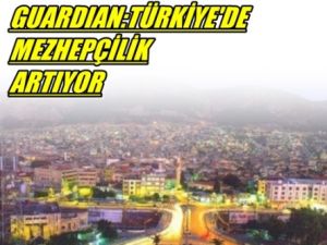 'Guardian Yazdı' Türkiye'de Mezhepcilik Artıyor