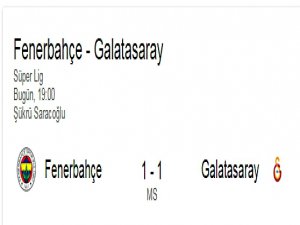 FENERBAHÇE: 1 - GALATASARAY: 1
