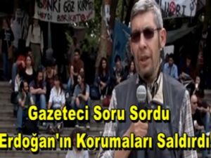 Gazeteci Musa Ağacık Erdoğan'ın korumalarının saldırısına uğradı!