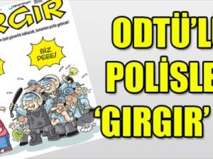 ODTÜ'lü polisler 'Gırgır'da
