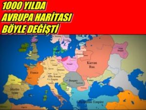 1000 Yılda Avrupa Haritası İşte Böyle Değişti