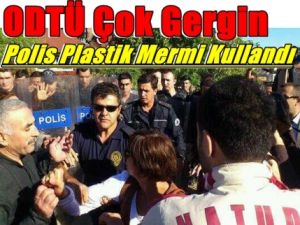 ODTÜ'de Polis Plastik Mermi Kullandı