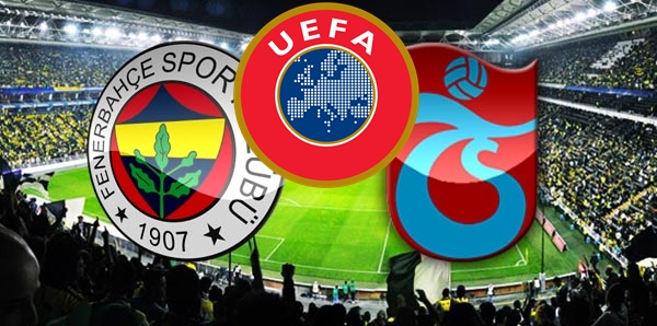 TRABZON VE FENERBAHÇE'YE UEFA ŞOKUNUN PERDE ARKASI