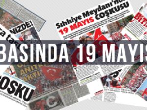 19 Mayıs'ı hangi gazeteler haber yaptı