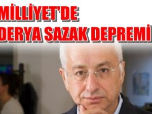 Milliyet'ten Derya Sazak'ta Gitti