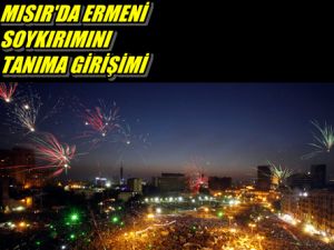 Mısır'da Ermeni Soykırımını Tanıma Girişimi