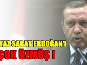 BEYAZ SARAY ERDOĞAN'I ÇOK ÜZMÜŞ !