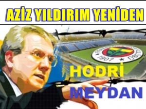 YILDIRIM'dan HODRI MEYDAN