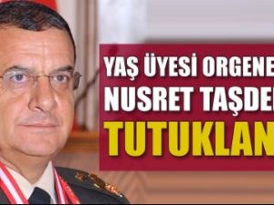 Yaş Üyesi Orgeneral de Tutuklandı!