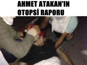 Ahmet Atakan'ın Otopsi Raporu