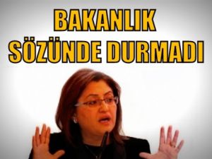 Bakanlık Sözünde Durmadı
