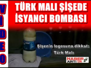 Şok Video; Suriyeli İsyancıların Bombası Türk Malı Şişede