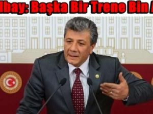 CHP'li Mustafa Balbay: Başka Bir Trene Bin Ali