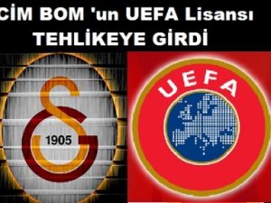 CIM BOM un UEFA LISANSI Tehlikeye girdi