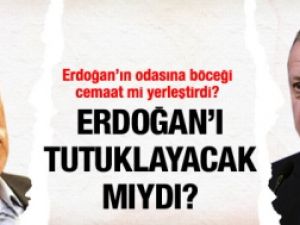 Cemaat Erdoğan'ı tutuklayacak mıydı?