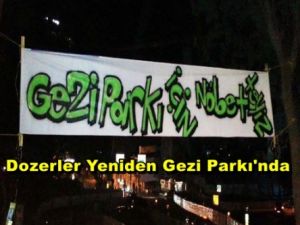 Dozerler yeniden Gezi Parkı'nda