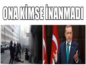 ERDOĞAN HAKLI ÇIKTI; BELÇİKA'DAN AÇIKLAMA