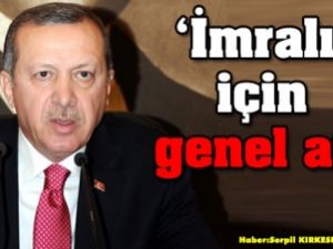 Başbakan Erdoğan: 'İmralı için genel af...'