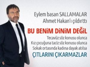 Ahmet Hakan: Bu benim dinim değil arkadaş