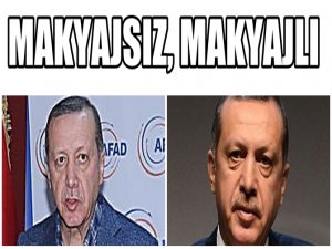 ERDOĞAN'IN MAKYAJ FATURASI DUDAK UÇUKLATTI