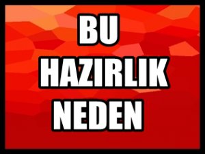 AKP MEDYASI; TÜRKİYE SAVAŞA HAZIRLANIYOR
