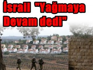 İsrail Yağmaya Devam Dedi; Erdoğan Bu Karara "Van Minut" Diyecek mi?