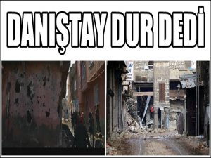 DANIŞTAY'DAN AKP'YE "SUR" DEPREMİ