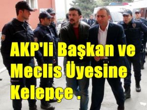 AKP'li Başkan'a Kelepçe