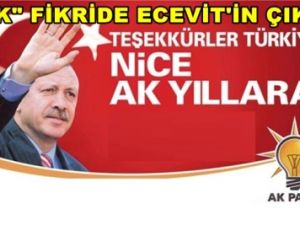 "Ak" Fikride Ecevit'in Çıktı