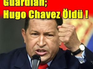 Hugo Chavez'in Öldüğü