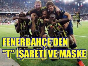 Fenerbahçe'nin "T" İşareti ve Maske Ne anlama geliyor