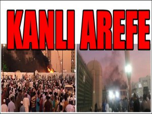 SUUDİ ARABİSTAN'DA KANLI AREFE; PEŞPEŞE PATLAMALAR