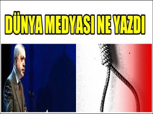 TÜRKİYE’DEKİ ‘İDAM’ TARTIŞMALARI DÜNYA BASININ GÜNDEMİNDE