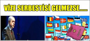 ERDOĞAN'DAN AVRUPA'YA VİZE RESTİ