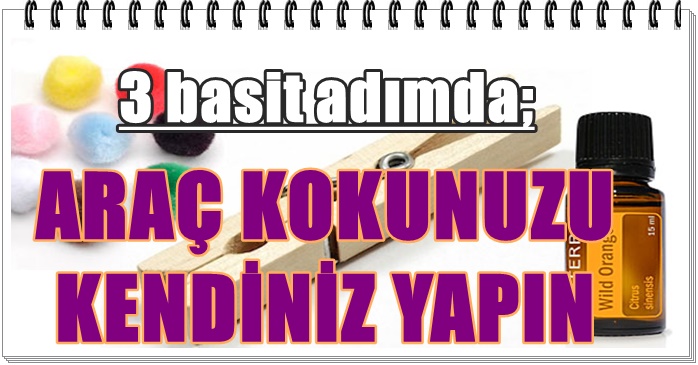 3 BASİT ADIMDA ARAÇ KOKUNUZU KENDİNİZ YAPIN