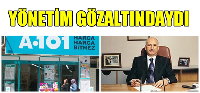 A 101 HAKKINDA FLAŞ GELİŞME