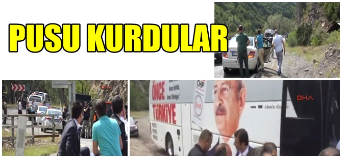 KILIÇDAROĞLU KONVOYUNA SİLAHLI SALDIRI: 1 AĞIR 3 YARALI