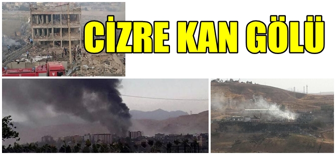 CİZRE SALDIRISINDA ŞEHİT SAYISI 11 OLDU